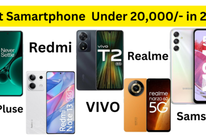 Best Mobile Phone For You-Under 20,000/- Budget in 2024