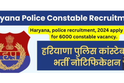 Haryana, police recruitment, 2024 apply online for 6000 constable vacancy.