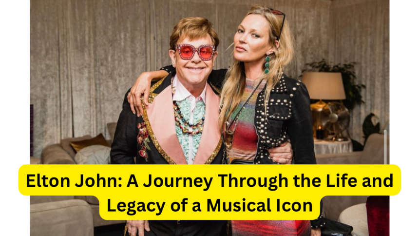 Elton John: A Journey Through the Life and Legacy of a Musical Icon