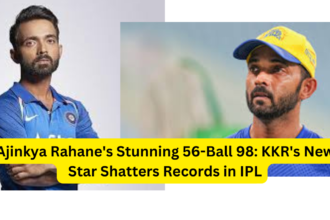 Ajinkya Rahane's Stunning 56-Ball 98 KKR's New Star Shatters Records in IPL