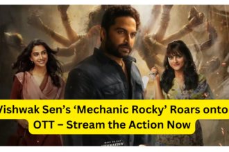 Vishwak Sen’s ‘Mechanic Rocky’ Roars onto OTT – Stream the Action Now