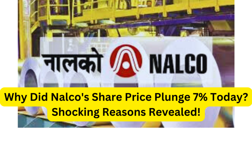 Why Did Nalco's Share Price Plunge 7% Today Shocking Reasons Revealed!